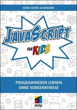 JavaScript für Kids: Programmieren lernen ohne Vorkenntnisse (mitp für Kids) Han