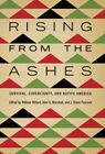 Rising from the Ashes Survival, Sovereignty, and Native America 9781496219008
