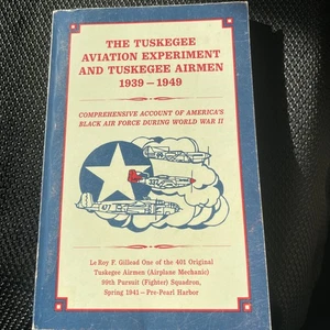 Gillead, Le Roy F. The Tuskegee Aviation Experiment and Tuskegee Airmen 2012 Ed. - Bild 1 von 10