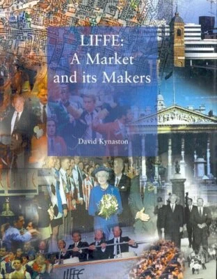 LIFFE: A Market and it's Makers by Kynaston, David Book The Fast Free Shipping - Image 1 of 2