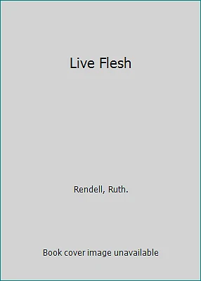 Live Flesh by Ruth. Rendell - Image 1 of 1