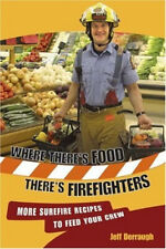 Where There's Food,There's Firefighters : More Surefire Recipes t