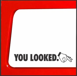 You Looked Circle Hand Game car truck 4x4 funny decal car drift JDM funny prank - Picture 1 of 6