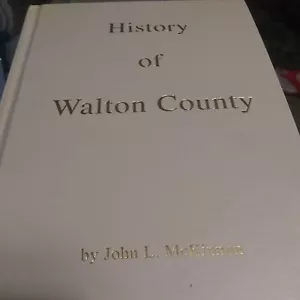 History of Walton County by John McKinnon ~ 1968 ~ VG ~ HB ~ - Picture 1 of 4