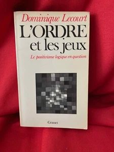 LECOURT- L’Ordre et les jeux, le positivisme logique en question. 1981, broché. - Picture 1 of 8
