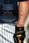 The Juice: The Real Story of Baseball's Drug Problems by Will Carroll (English) 