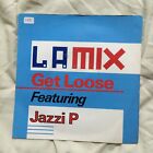 L A MIX GET LOOSE FEATURING JAZZI P VERY GOOD CONDITION