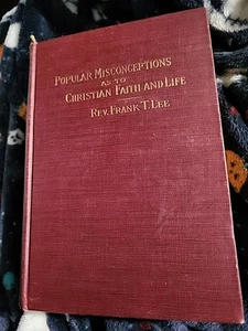 Popular Misconceptions As To Christian Faith And Life Rev.Frank T. Lee B18 - Picture 1 of 15