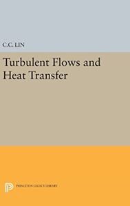 Chia-Ch'iao Lin Turbulent Flows and Heat Transfer (Relié)