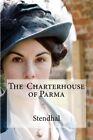 The  Charterhouse Of Parma. Stendhal, Moncrieff, Hollybooks 9781534957503 New<|