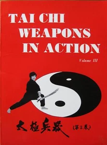1986 TAI CHI WEAPOS IN ACTION VOLUME 111 KARATE KUNG FU WING CHUN MARTIAL ARTS - Picture 1 of 1