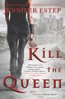 Kill the Queen, Paperback by Estep, Jennifer, Brand New, Free shipping in the US