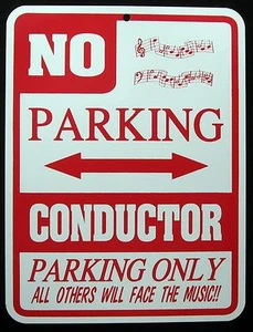 CONDUCTOR PARKING ONLY Steel Sign - orchestra, band, Novelty, fun - Picture 1 of 1