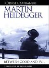 Martin Heidegger: Between Good And Evil By R?Diger Safranski (English) Paperback