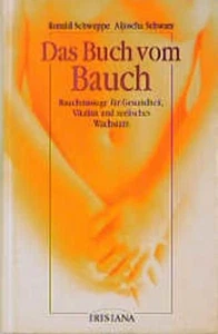Das Buch vom Bauch. Bauchmassage für Gesundheit, Vitalität und seelisches Wachst - Bild 1 von 1