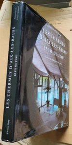 Les Thermes Nationaux d'Aix-les-Bains : Le fil de l'eau G FRIEH-GIRAUD éd Figep - Picture 1 of 6