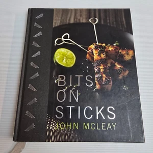 Bits on Sticks by John McLeay Hardcover 2012 Recipes Cookbook BBQ Barbecue - Picture 1 of 23