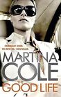 The Good Life A Powerful Crime Thril Cole Martina