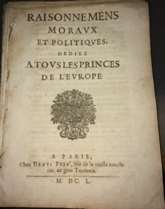 1650. RAISONNEMENS MORAUX ET POLITIQUES DEDIEZ A TOUS LES PRINCES DE L’EUROPE.  - Picture 1 of 2