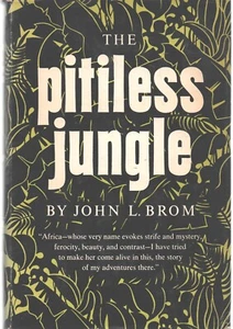 John L Brom / THE PITILESS JUNGLE 1st Edition 1955 HC DJ Vintage - Picture 1 of 2