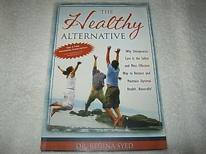 SIGNED REGINA SYED - THE HEALTHY ALTERNATIVE - WHY CHIROPRACTIC CARE IS SAFEST - Picture 1 of 5