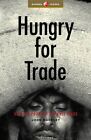 Hungry for Trade: How the Poor Pay for Free Trade (Global Issues), John Madeley,