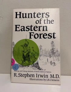 Hunters of the Eastern Forest by R. Stephen Irwin M.D. 1984 - Bild 1 von 2