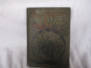 Our Country In War And Relations With All Nations By Murat Halstead ~ 1898 HC - Imagen 1 de 4