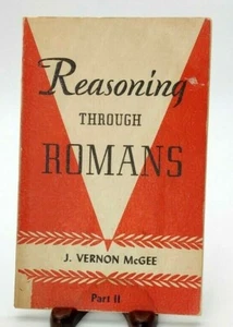 Reasoning Through ROMANS Part 2 by J. Vernon McGee Paperback Book Ch9-16 1973 - Picture 1 of 3