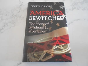 America Bewitched: The Story of Witchcraft After Salem by Owen Davies. HCDJ. - Picture 1 of 3