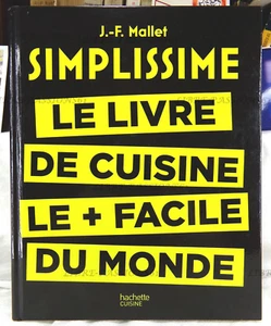 SIMPLISSIME LE LIVRE DE CUISINE LE + FACILE DU MONDE, J.F. MALLET, HACHETTE 2015 - Picture 1 of 22