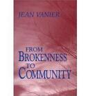 From Brokenness to Community; The Wit Lectur- paperback, 0809133415, Jean Vanier
