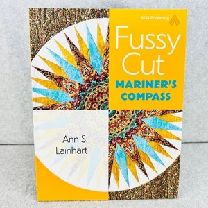 Fussy Cut Mariners Compass by Ann S Lainhart 2009 Quilting Book AQS Publishing - Picture 1 of 9