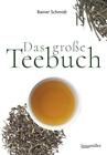 Das große Teebuch ~ Rainer Schmidt ~  9783991002253