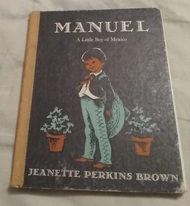 Manuel A Little Boy of Mexico Jeanette Perkins Brown 1951 - Picture 1 of 1