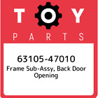63105-47010 Toyota Frame Sub-Assy, Back Door Opening 6310547010, New Genuine Oem