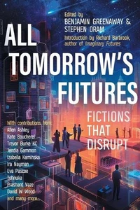 All Tomorrow's Futures: Fictions That Disrupt by Benjamin Greenaway Paperback Bo - Imagen 1 de 1
