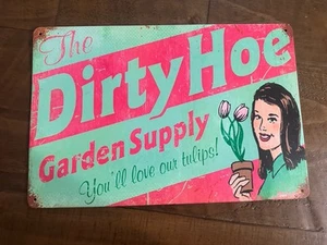 Dirty Hoe Garden Supply metal sign funny humorous sign 8x12 - Picture 1 of 5