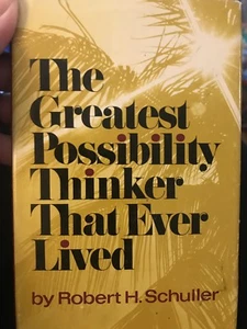 The Greatest Possibility Thinker That Ever Lived by Robert H. Schuller SIGNED  - Picture 1 of 8