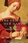 The Fruit of Her Hands: The Story of Shira of Ashkenaz by Michelle Cameron (Engl