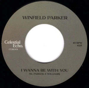 Winfield Parker - I Wanna Be With You - CLASSIC Modern Northern Soul 45 - HEAR! - Imagen 1 de 4