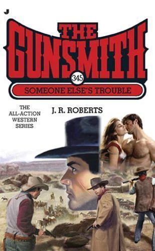 The Gunsmith 345: Someone Else's Trouble;- J R Roberts, 9780515148398, paperback - Image 1 of 1