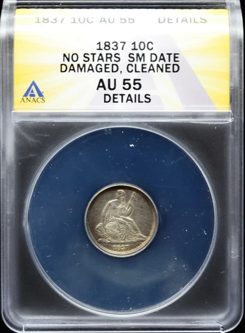 1837 Seated Liberty Dime No Stars, SM date, Cleaned, Damaged ANAC AU 55 #200 Cover