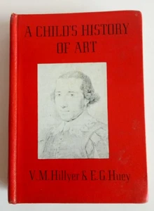 A Child's History of Art 1951 V.M. Hillyer and E.G. Huey Hardcover Home School - Bild 1 von 14