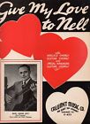 1935/Give My Love To Nell/Calumet Music/Preowned Sheet Music