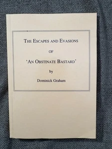 📘 The Escapes & Evasions of ‘An Obstinate Bastard’ – Dominick Graham (2000 PB) - Foto 1 di 19