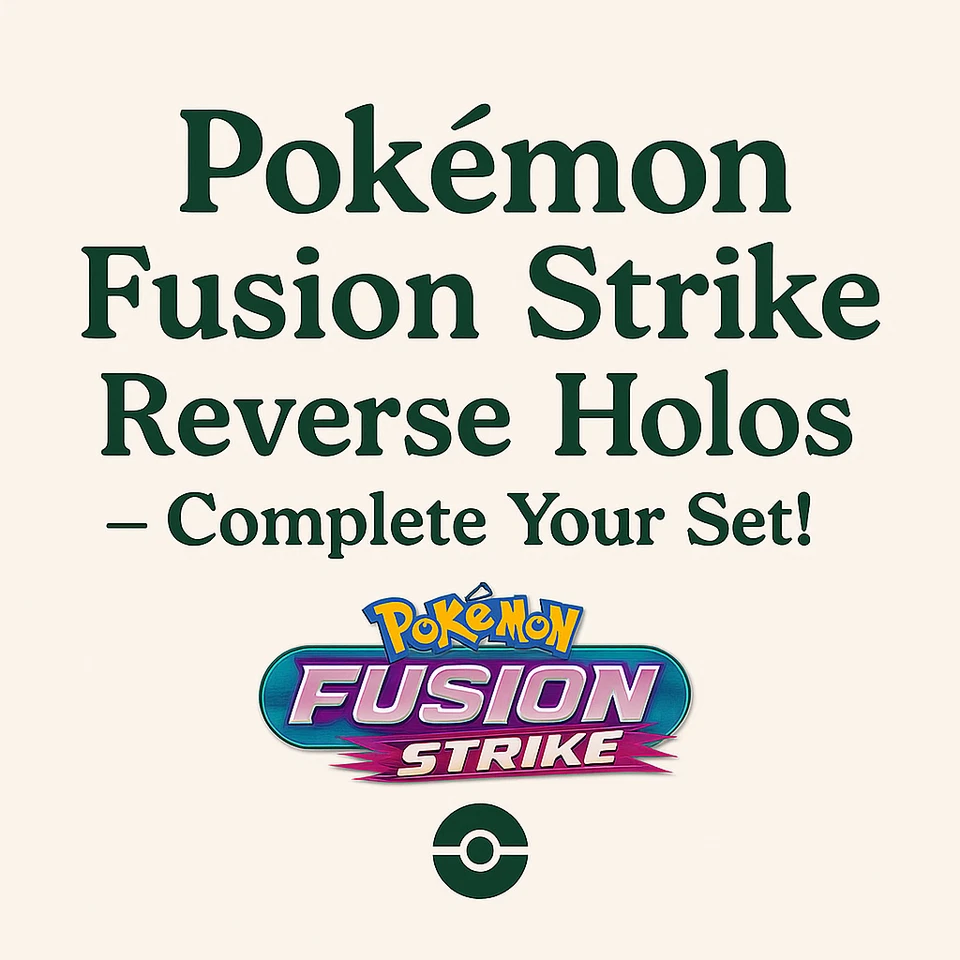 Pokemon SWSH08: Fusion Strike - Reverse Holos - Complete Your Set! - Image 1 of 1
