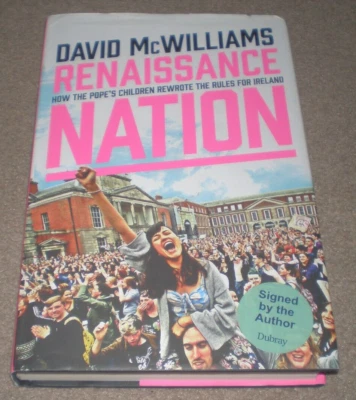 Renaissance Nation How the Pope's Children Rewrote BOOK SIGNED David McWilliams - Image 1 of 2