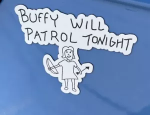Buffy Will Patrol Tonight magnet Btvs Vampire Slayer - Picture 1 of 3