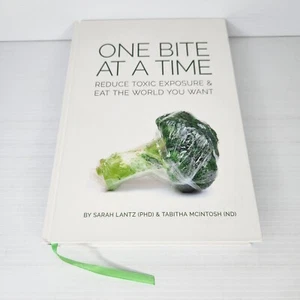 One Bite & at a Time Sarah Lantz Paperback reduce toxic exposure & eat the world - Picture 1 of 8